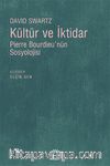 Kültür ve İktidar & Pierre Bourdieu'nün Sosyolojisi