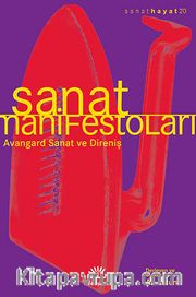 Sanat Manifestoları <br /> Avangard Sanat Ve Direniş