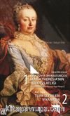 Avusturya İmparatoriçesi Maria Theresia’nın Türk Evlatlığı (Anna Maria Königin’in Maceralı Hayat Hikayesi)  -  Türk Sefirleri Viyana'da (1488-1792) 