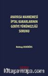 Anayasa Mahkemesi İptal Kararlarının Geriye Yürümezliği Sorunu