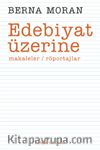 Edebiyat Üzerine : Makaleler Röportajlar