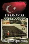 Bir Zamanlar Güneydoğu'da (85'liler)