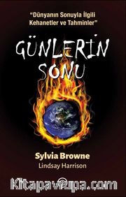 Günlerin Sonu <br /> Dünyanın Sonuyla İlgili Kehanetler ve Tahminler