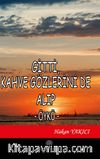 Gitti, Kahve Gözlerini de Alıp