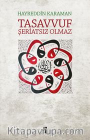 Tasavvuf Şeriatsız Olmaz