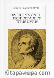 Discourses On The First Decade Of Titus Livius