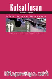 Kutsal İnsan <br /> Egemen İktidar ve Çıplak Hayat