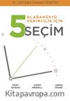 Olağanüstü Verimlilik İçin 5 Seçim