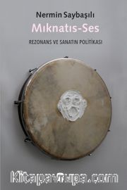 Mıknatıs-Ses <br /> Rezonans ve Sanatın Politikası