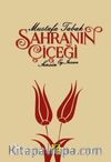 Sahranın Çiçeği Sensin Ey İnsan