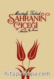 Sahranın Çiçeği Sensin Ey İnsan