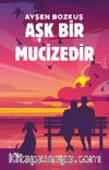 Aşk Bir Mucizedir