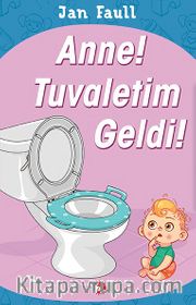 Anne Tuvaletim Geldi