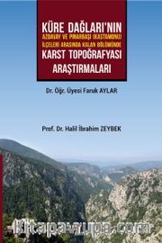 Küre Dağları’nın Azdavay ve Pınarbaşı (Kastamonu) İlçeleri Arasında Kalan Bölümünde Karst Topoğrafyası Araştırmaları