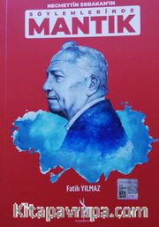 Necmettin Erbakan Söylemlerinde Mantık