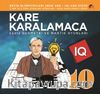 Kare Karalamaca 10 & 7'den 70'e Zeka ve Mantık Oyunları