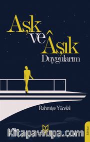 Aşk ve Aşık Duygularım