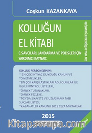 Kolluğun El Kitabı <br /> Savcı, Jandarma ve Polisler İçin Yardımcı Kaynak