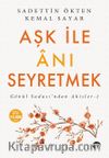 Aşk ile Anı Seyretmek / Gönül Sadası’ndan Akisler 2