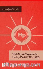 Türk Siyasi Yaşamında Halkçı Parti (1973-1987)