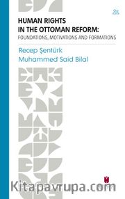 Human Rights In The Ottoman Reform: Foundations, Motivations And Formations