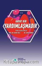 Hayat bir Yardımlaşmadır