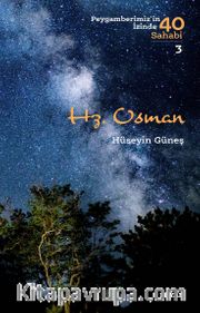 Hz. Osman (Peygamberimiz'in İzinde 40 Sahabi 3)