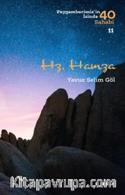 Hz. Hamza (Peygamberimiz'in İzinde 40 Sahabi 11)