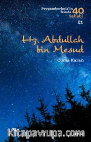 Hz. Abdullah bin Mesud (Peygamberimiz'in İzinde 40 Sahabi 21)