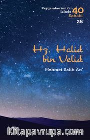 Hz. Halid bin Velid (Peygamberimiz'in İzinde 40 Sahabi 28)