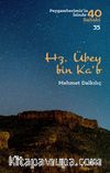 Hz. Übey bin Ka'b (Peygamberimiz'in İzinde 40 Sahabi 35)