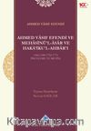 Ahmed Vasıf Efendi ve Mehasinü'l Âsar ve Haka'ikul-Ahbar'ı 1166-1188/1752-1774 (İnceleme ve Metin)