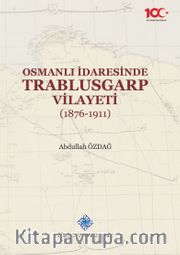 Osmanlı İdaresinde Trablusgarp Vilayeti (1876-1911)