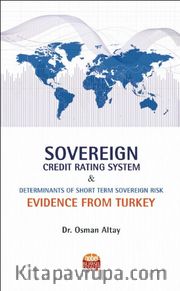 Sovereign Credit Rating System and Determinants of Short Term Sovereign Risk: Evidence From Turkey