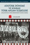 Atatürk Dönemi ve SonrasıTürk-Afgan İlişkileri & Afganistan Penceresinden Genel Bakış