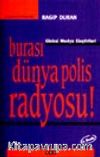 Burası Dünya Polis Radyosu / Global Medya Eleştirileri