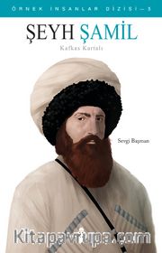 Şeyh Şamil <br /> Kafkas Kartalı / Örnek İnsanlar Dizisi 5