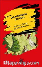 Der Tannenbaum (Çam Ağacı) Almanca Türkçe Bakışımlı Hikayeler
