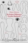 Bir Kadını Öldürmeye Nereden Başlamalı
