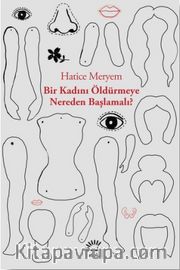 Bir Kadını Öldürmeye Nereden Başlamalı