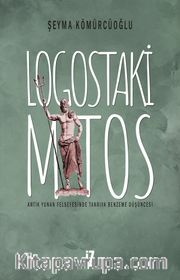 Logostaki Mitos <br /> Antik Yunan Felsefesinde Tanrıya Benzeme Düşüncesi
