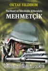 Mehmetçik & Tarihsel ve İdeolojik Kökeniyle