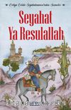 Seyahat Ya Resulallah & Evliya Çelebi Seyahatnamesi’nden Seçmeler