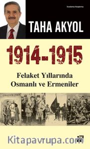 1914-1915 Felaket Yıllarında Osmanlı ve Ermeniler