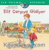 Elif Çarşıya Gidiyor / İlk Okuma Kitabım