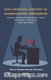 Yeni Medyada Gözetim ve Mahremiyetin Dönüşümü