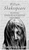 Kış Masalı - Yanlışlıklar Komedyası - Aşkın Emeği