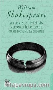 Yeter Ki Sonu İyi Bitsin - Veronalı İki Asilzade - Nasıl Hoşunuza Giderse