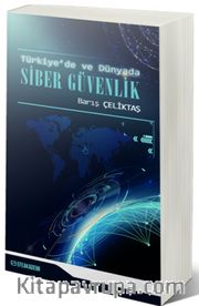 Türkiye’de ve Dünyada Siber Güvenlik