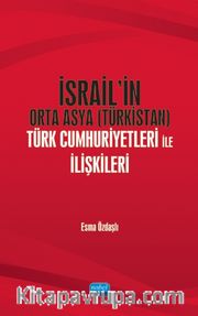 İsrail’in Orta Asya (Türkistan) Türk Cumhuriyetleri ile İlişkileri
